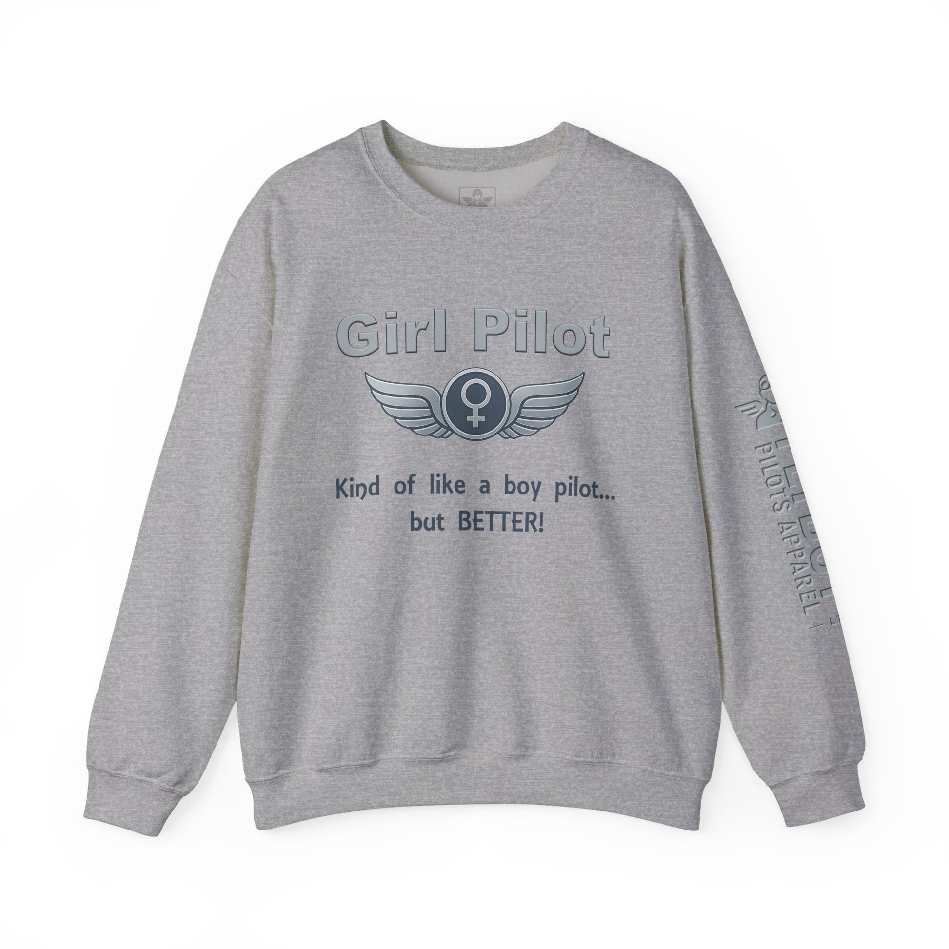 Girl Pilot – Kind of Like a Boy Pilot... But BETTER - Crew Neck Sweatshirt