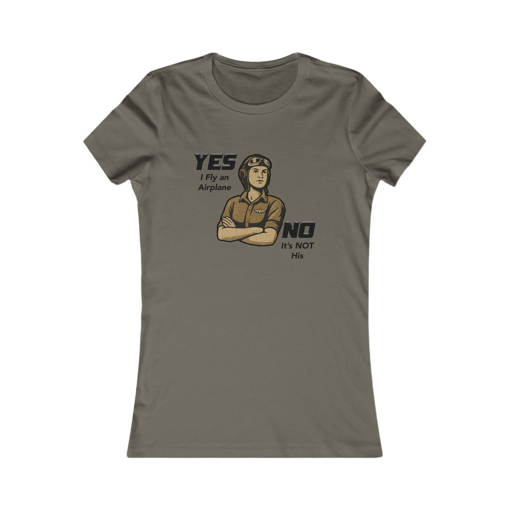 Yes I Fly an airplane, No its not His - Ladies Crew Neck