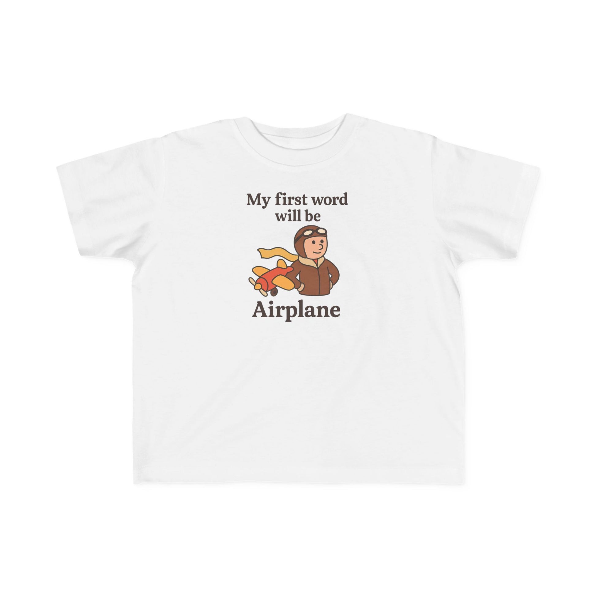 My First Word will be Airplane - Toddler Jersey T-Shirt