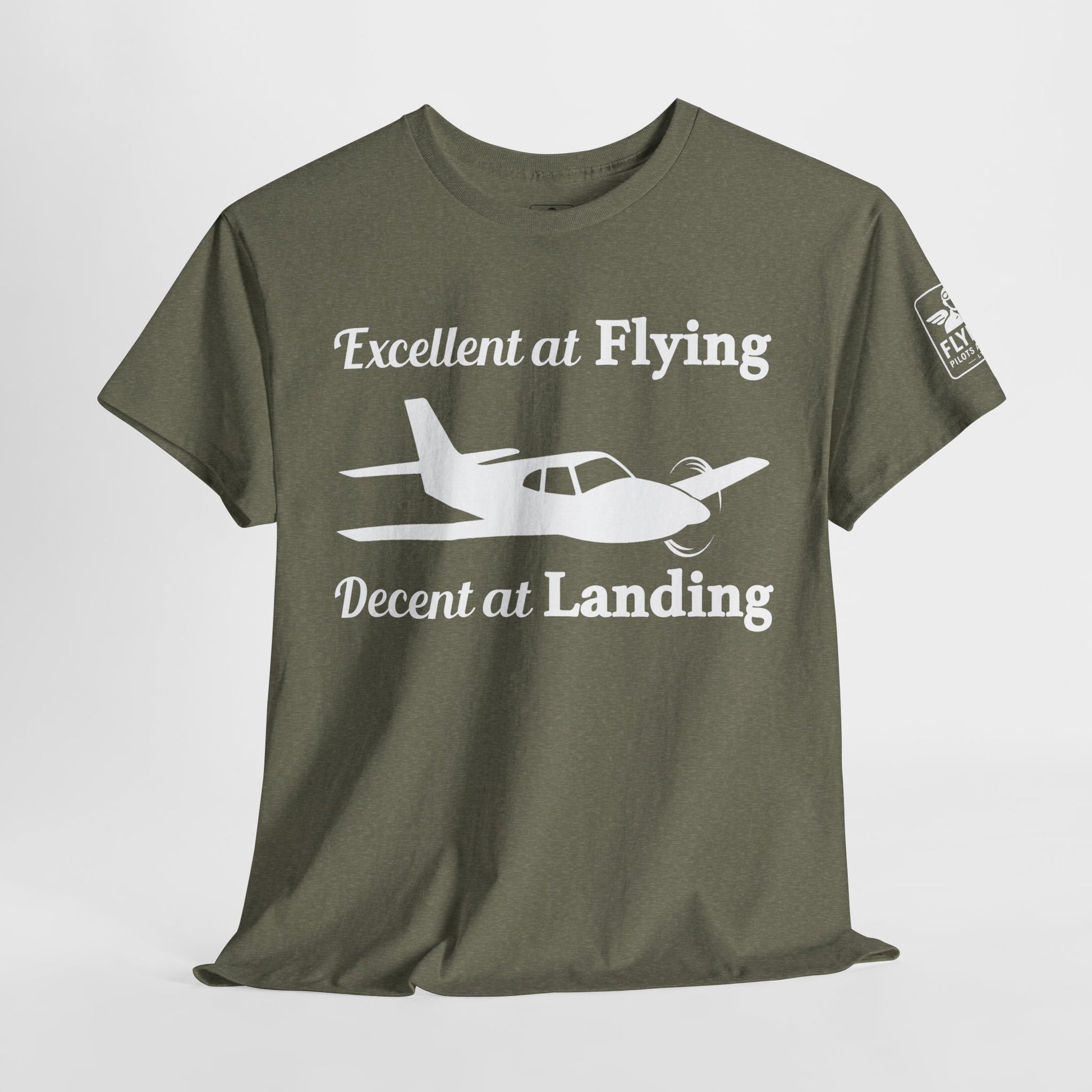 Excellent at Flying, Decent at Landing - Aviation Pilot T-Shirt