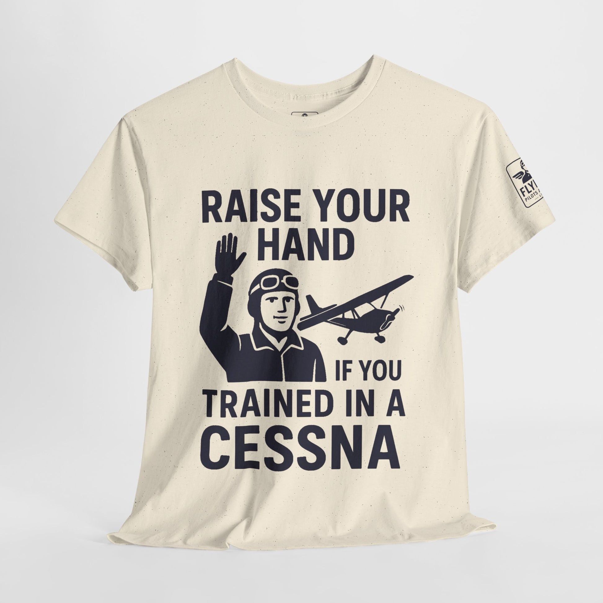 Raise your hand if you trained in a Cessna -T-Shirt