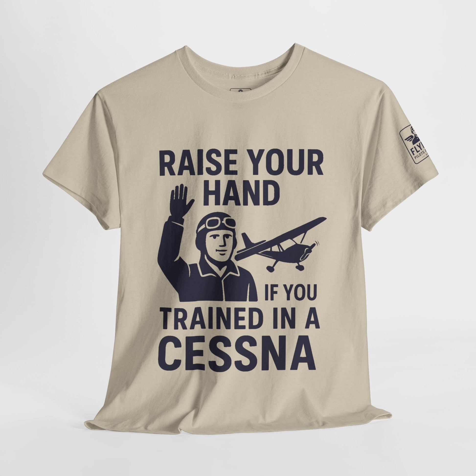 Raise your hand if you trained in a Cessna -T-Shirt