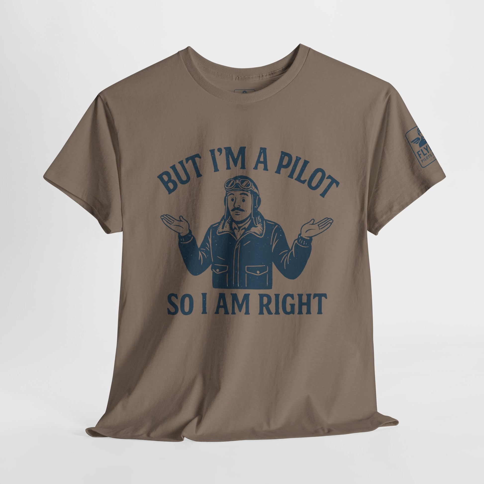 But I'm a pilot, so I am right - T-shirt
