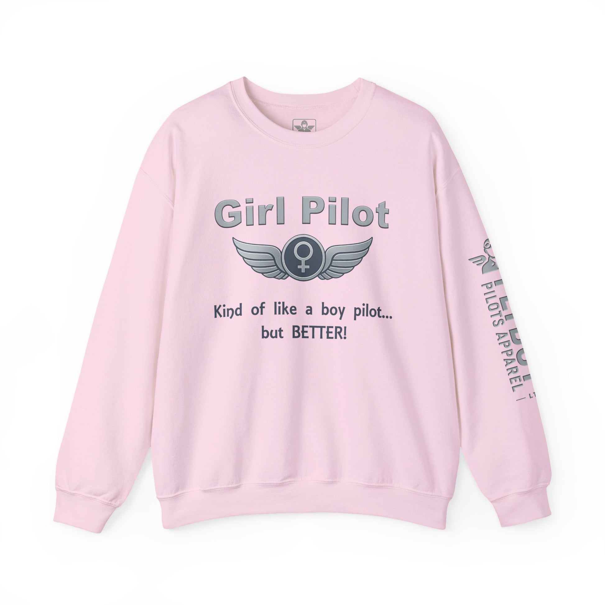 Girl Pilot – Kind of Like a Boy Pilot... But BETTER - Crew Neck Sweatshirt