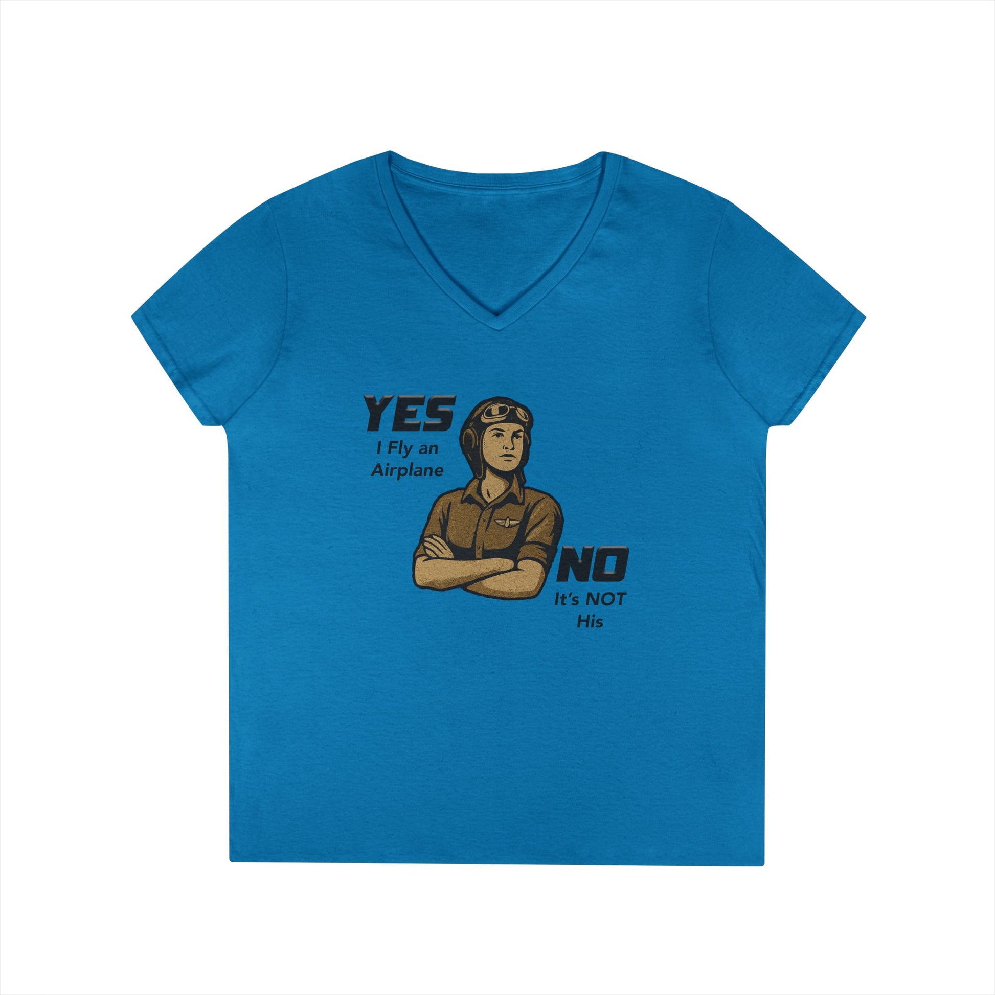 Yes I Fly an Airplane, No its not His - Ladies V-Neck