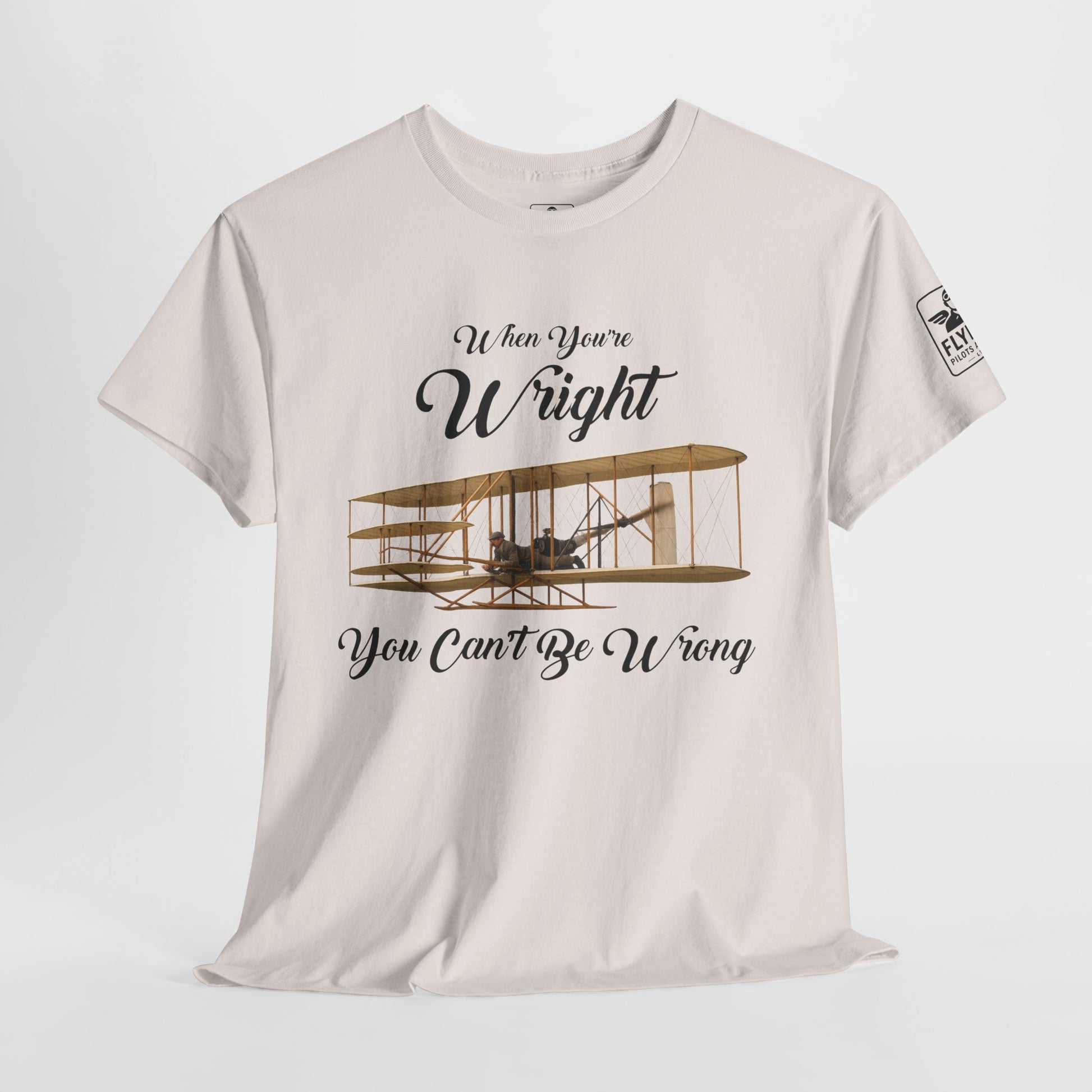When you're Wright, you can't be wrong - T-Shirt