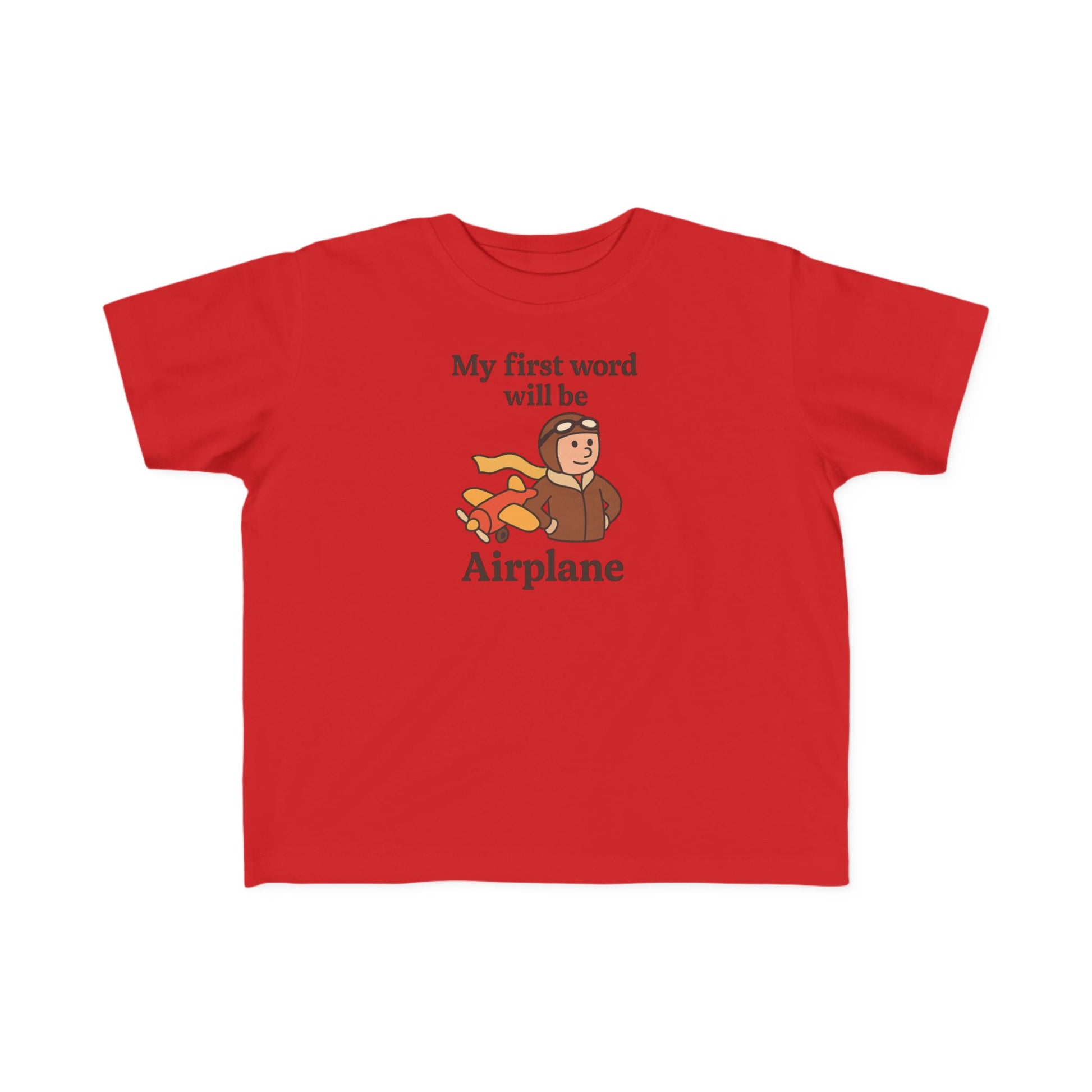My First Word will be Airplane - Toddler Jersey T-Shirt