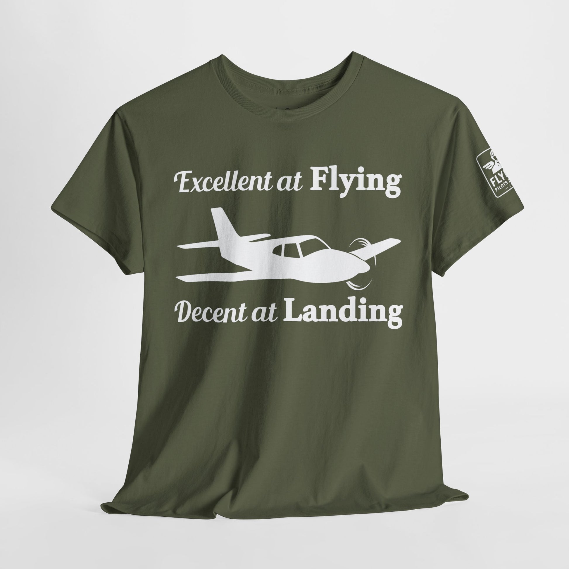 Excellent at Flying, Decent at Landing - Aviation Pilot T-Shirt