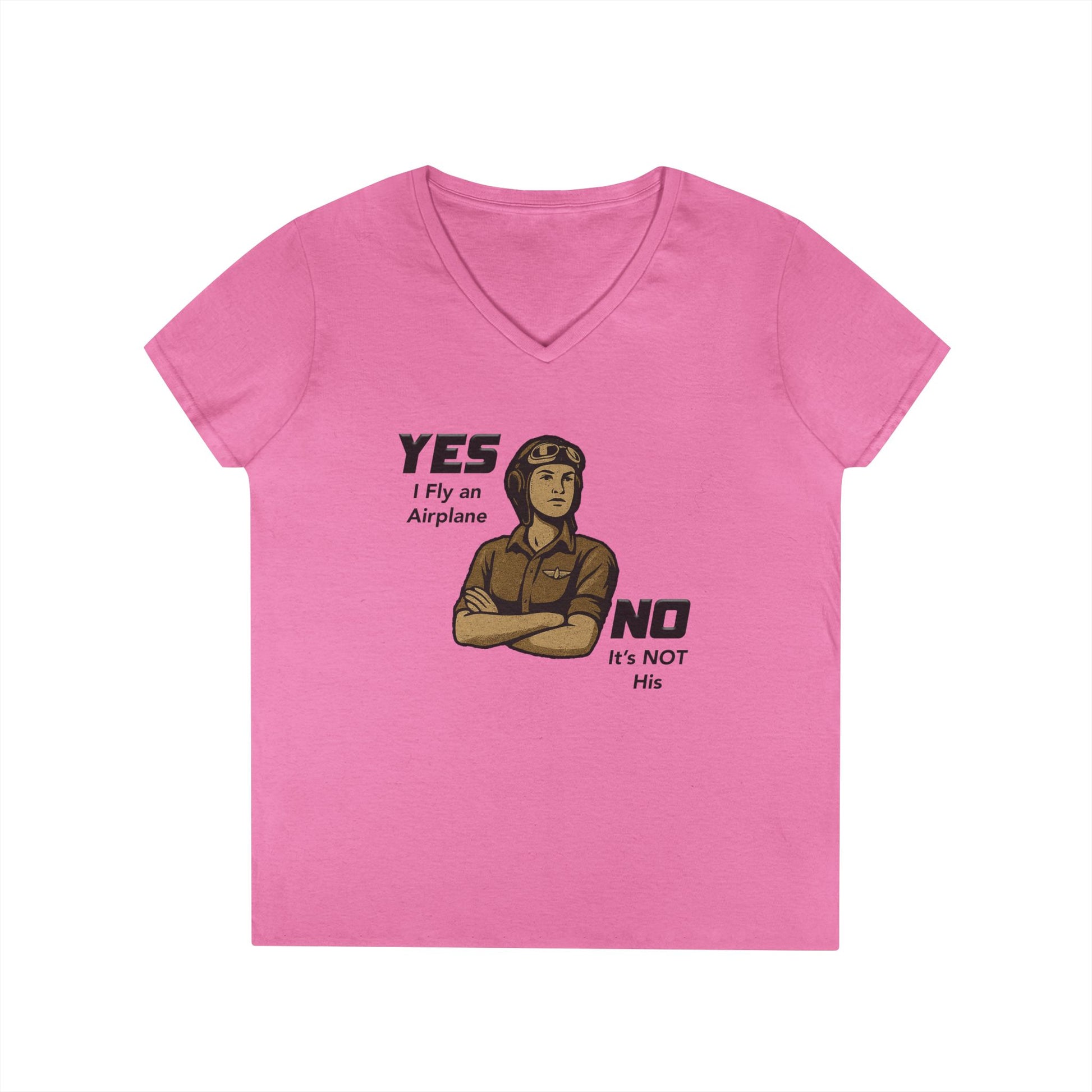 Yes I Fly an Airplane, No its not His - Ladies V-Neck