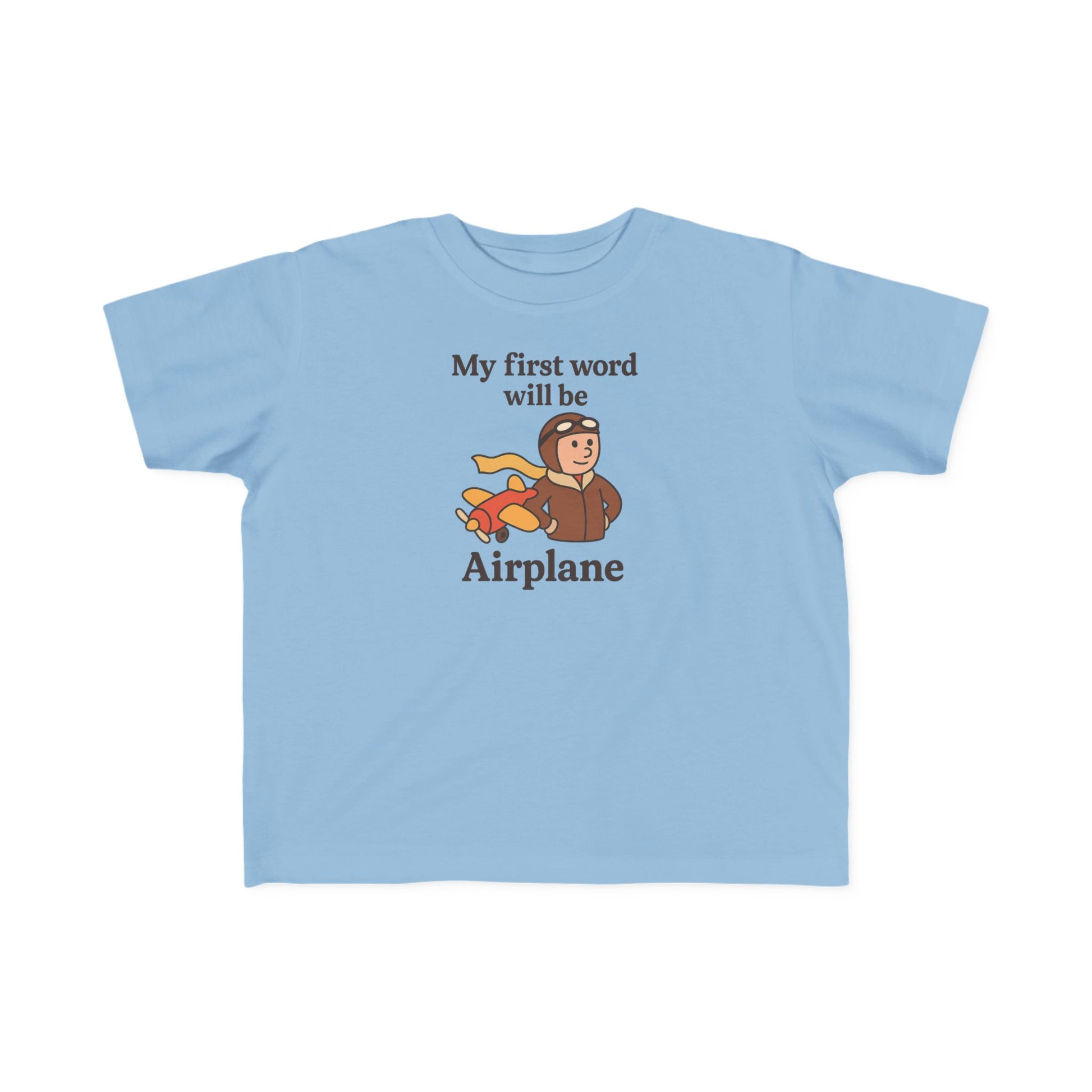 My First Word will be Airplane - Toddler Jersey T-Shirt