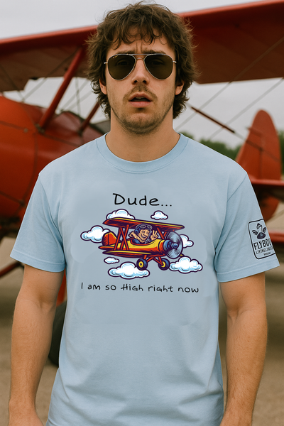 Dude... Im So High Right Now - T-Shirt