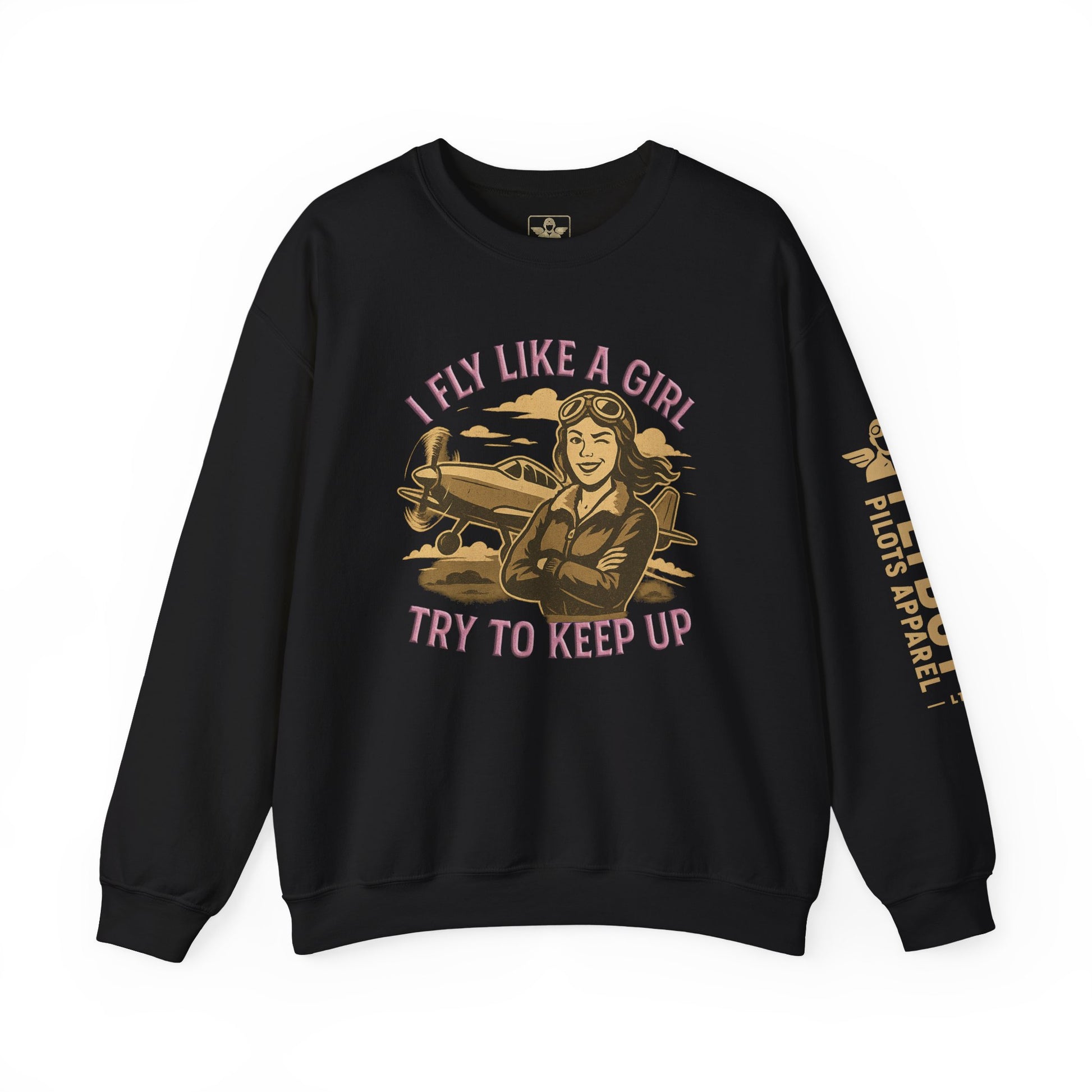 I Fly Like a Girl. Try to Keep Up - Crew Neck Sweatshirt