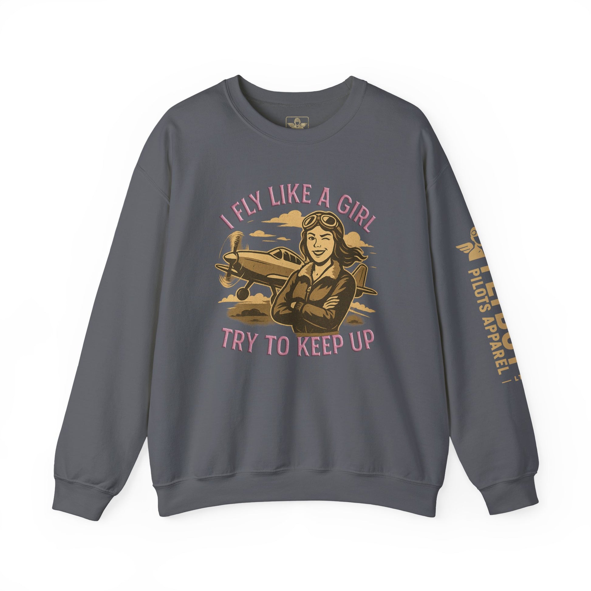 I Fly Like a Girl. Try to Keep Up - Crew Neck Sweatshirt