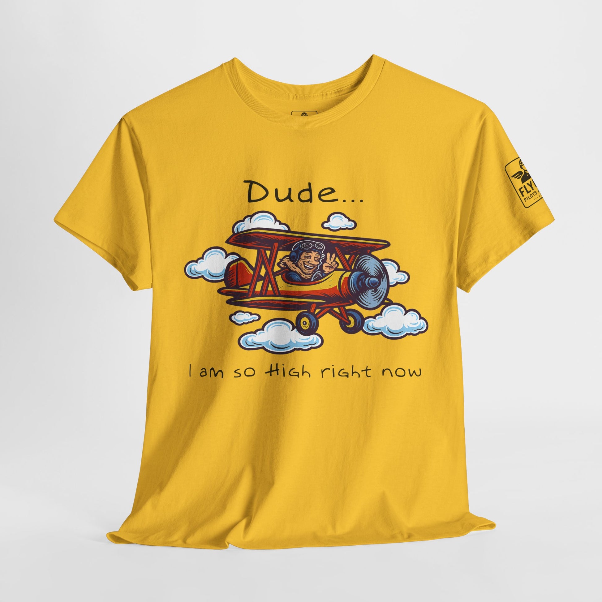 Dude... Im So High Right Now - T-Shirt