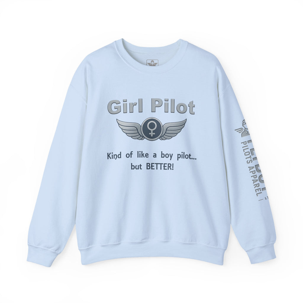 Girl Pilot – Kind of Like a Boy Pilot... But BETTER - Crew Neck Sweatshirt