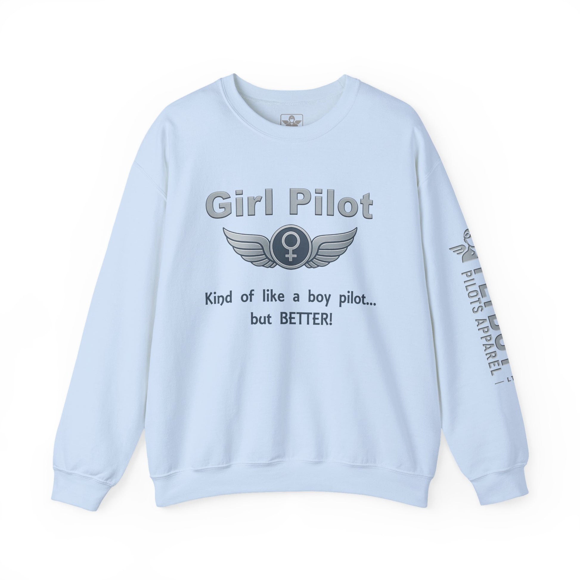 Girl Pilot – Kind of Like a Boy Pilot... But BETTER - Crew Neck Sweatshirt