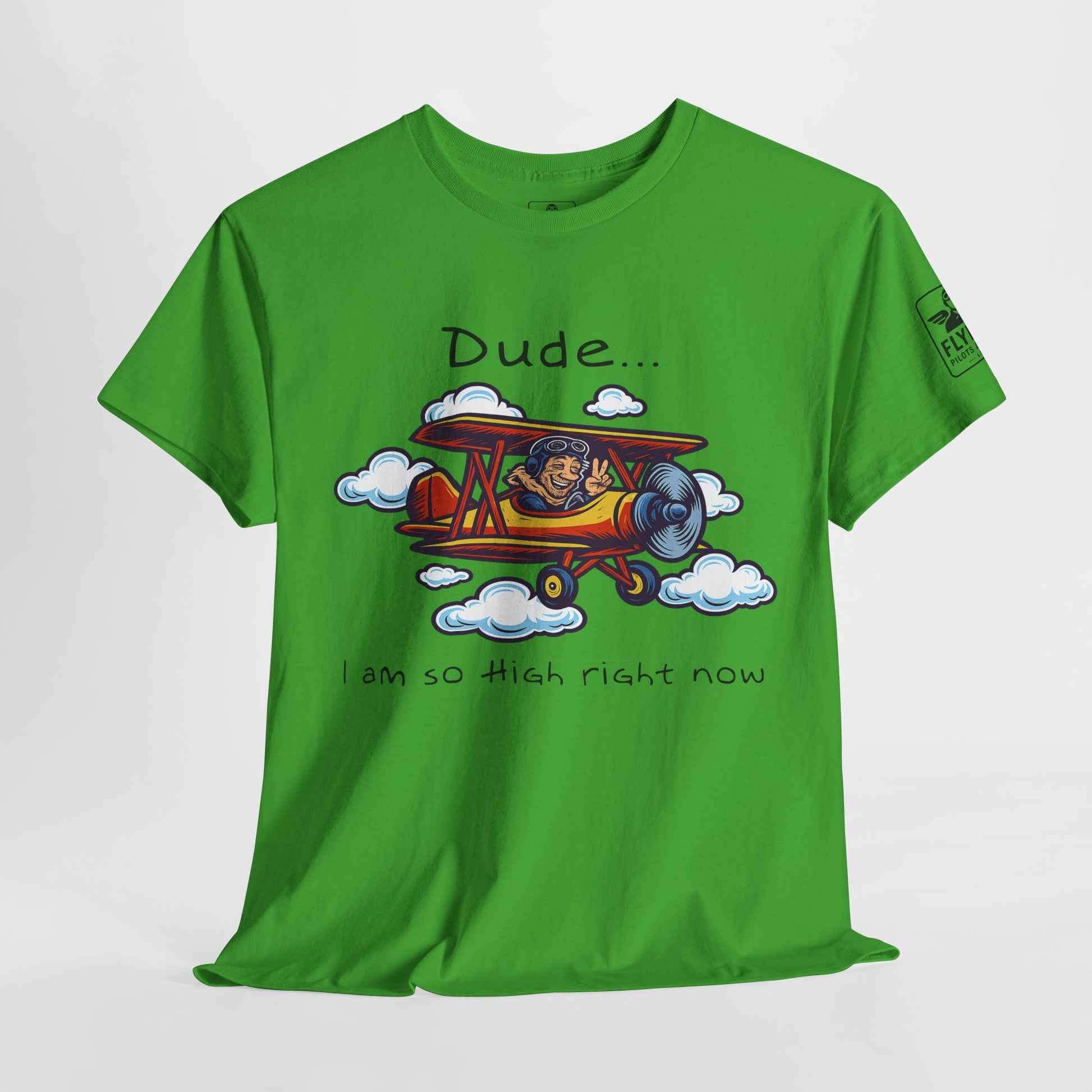 Dude... Im So High Right Now - T-Shirt