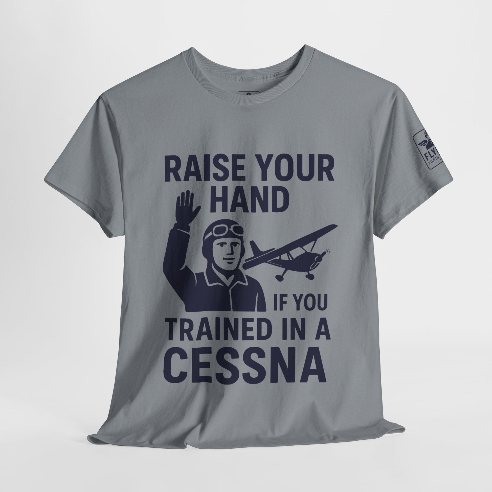 Raise your hand if you trained in a Cessna -T-Shirt