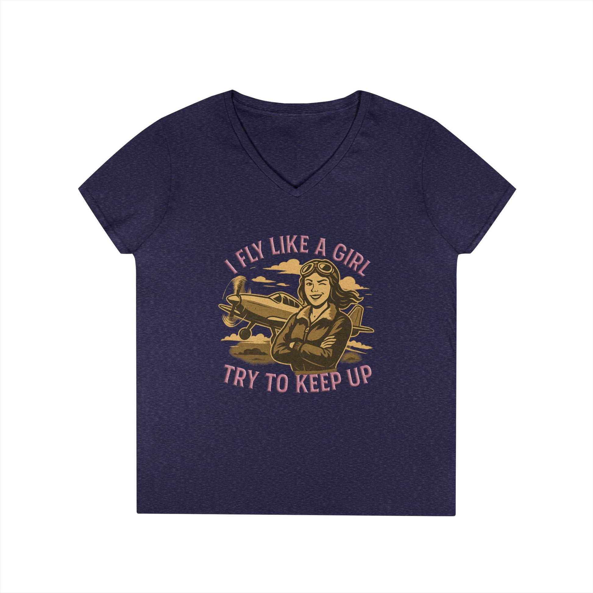 I Fly Like a Girl. Try to Keep Up - Ladies V-Neck
