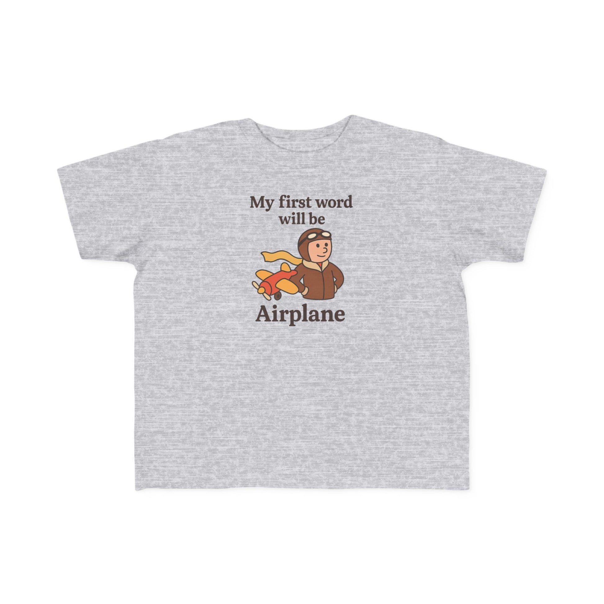 My First Word will be Airplane - Toddler Jersey T-Shirt