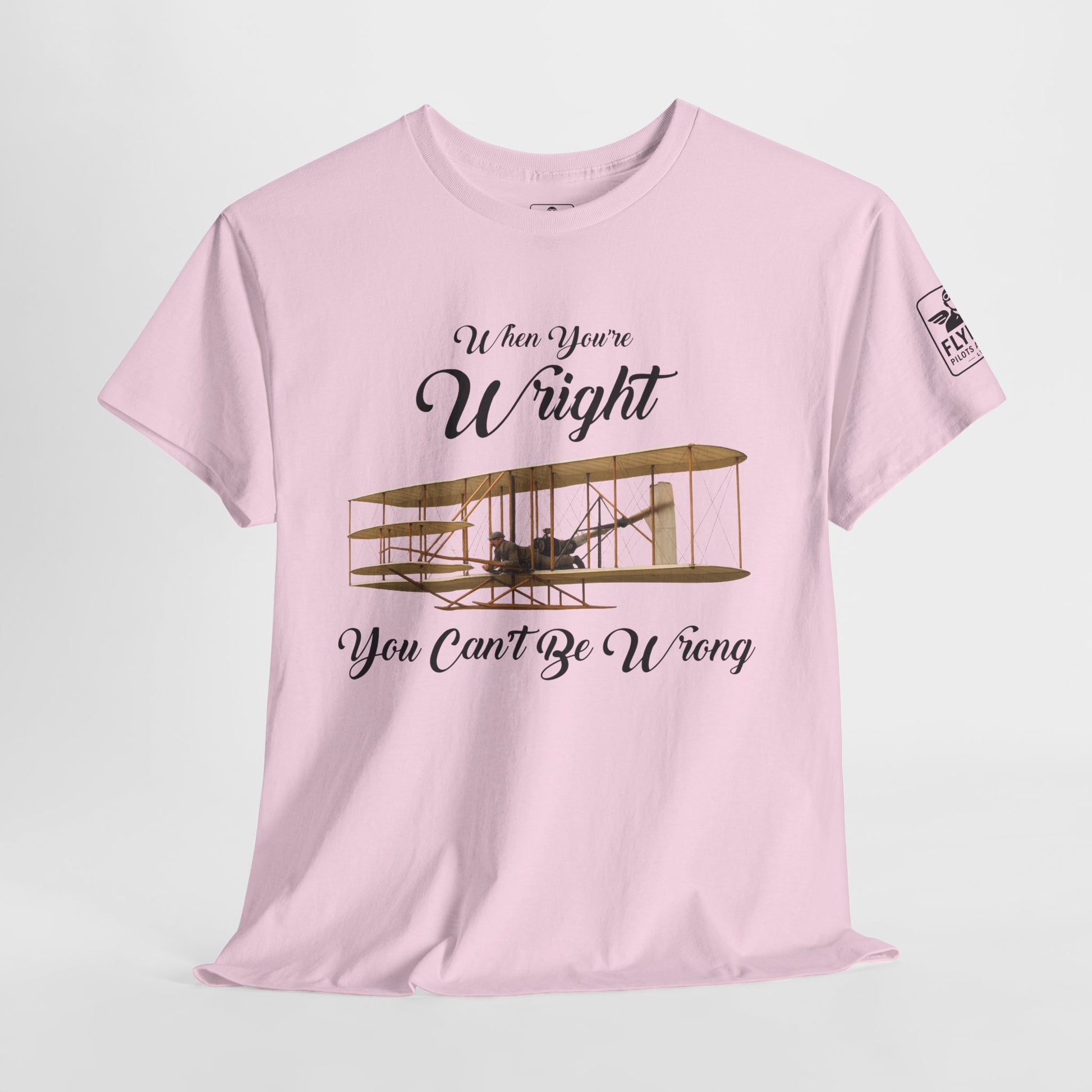 When you're Wright, you can't be wrong - T-Shirt