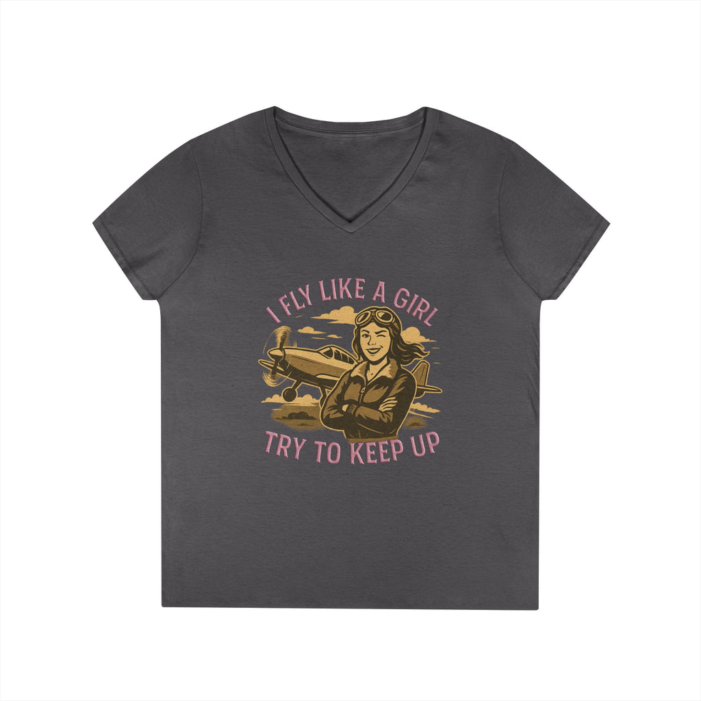 I Fly Like a Girl. Try to Keep Up - Ladies V-Neck