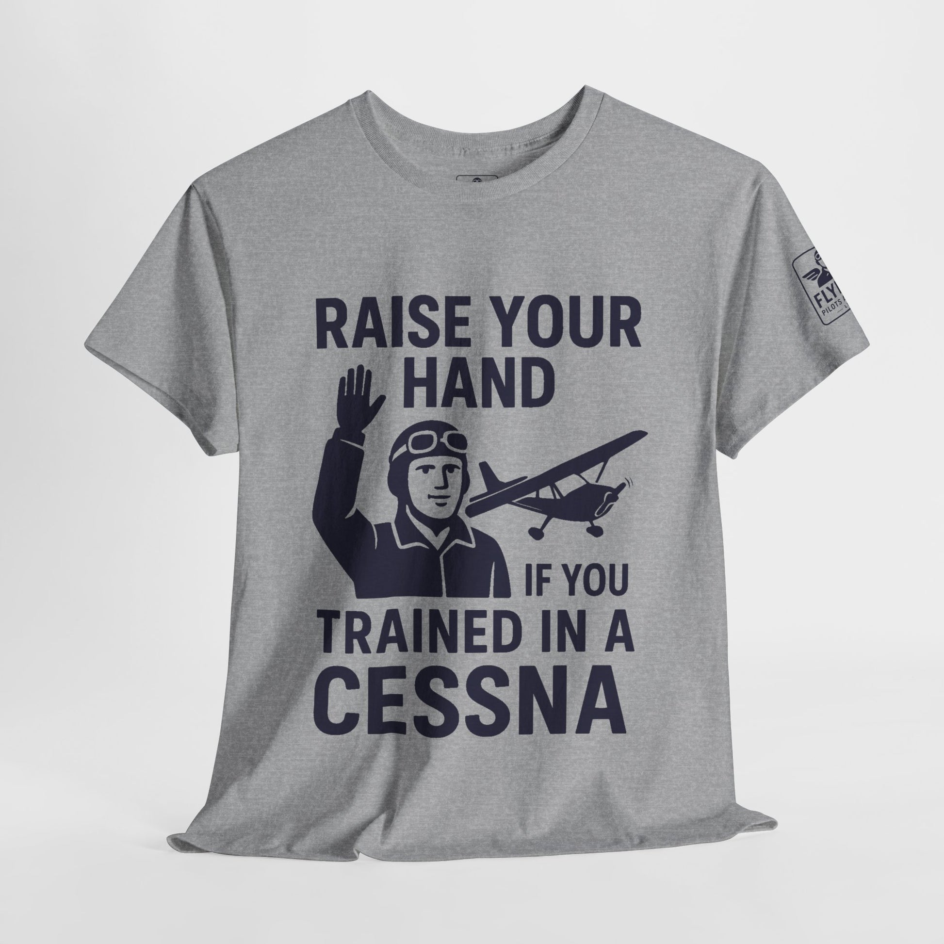 Raise your hand if you trained in a Cessna -T-Shirt