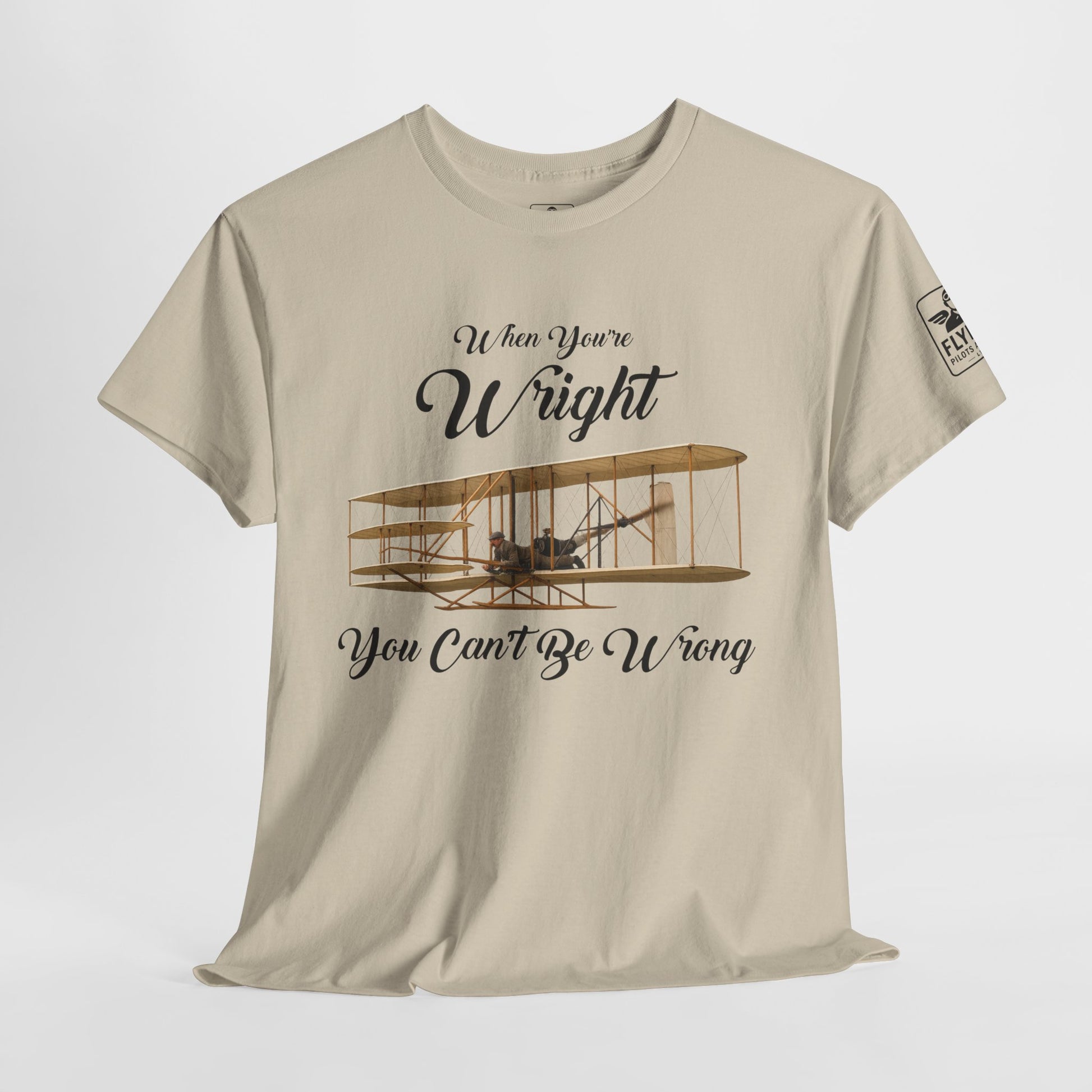 When you're Wright, you can't be wrong - T-Shirt