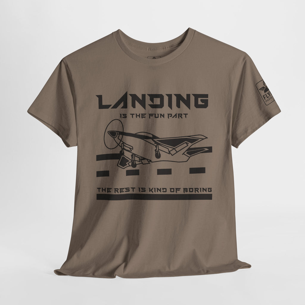 Landing is the fun part, the rest is kind of boring- T-Shirt