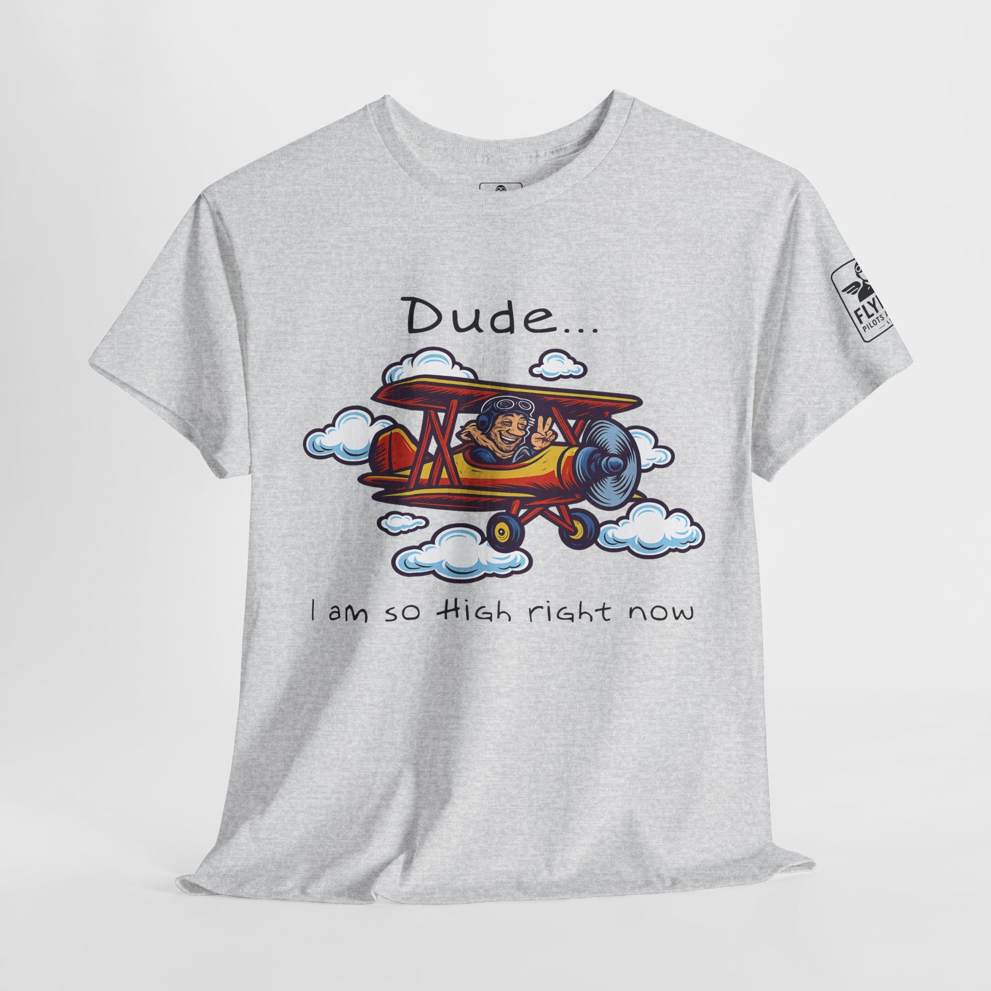 Dude... Im So High Right Now - T-Shirt