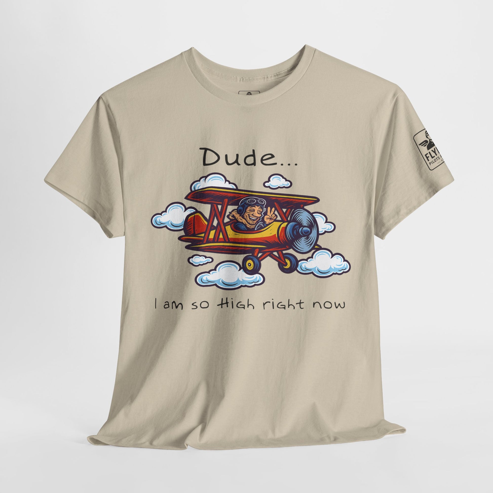 Dude... Im So High Right Now - T-Shirt