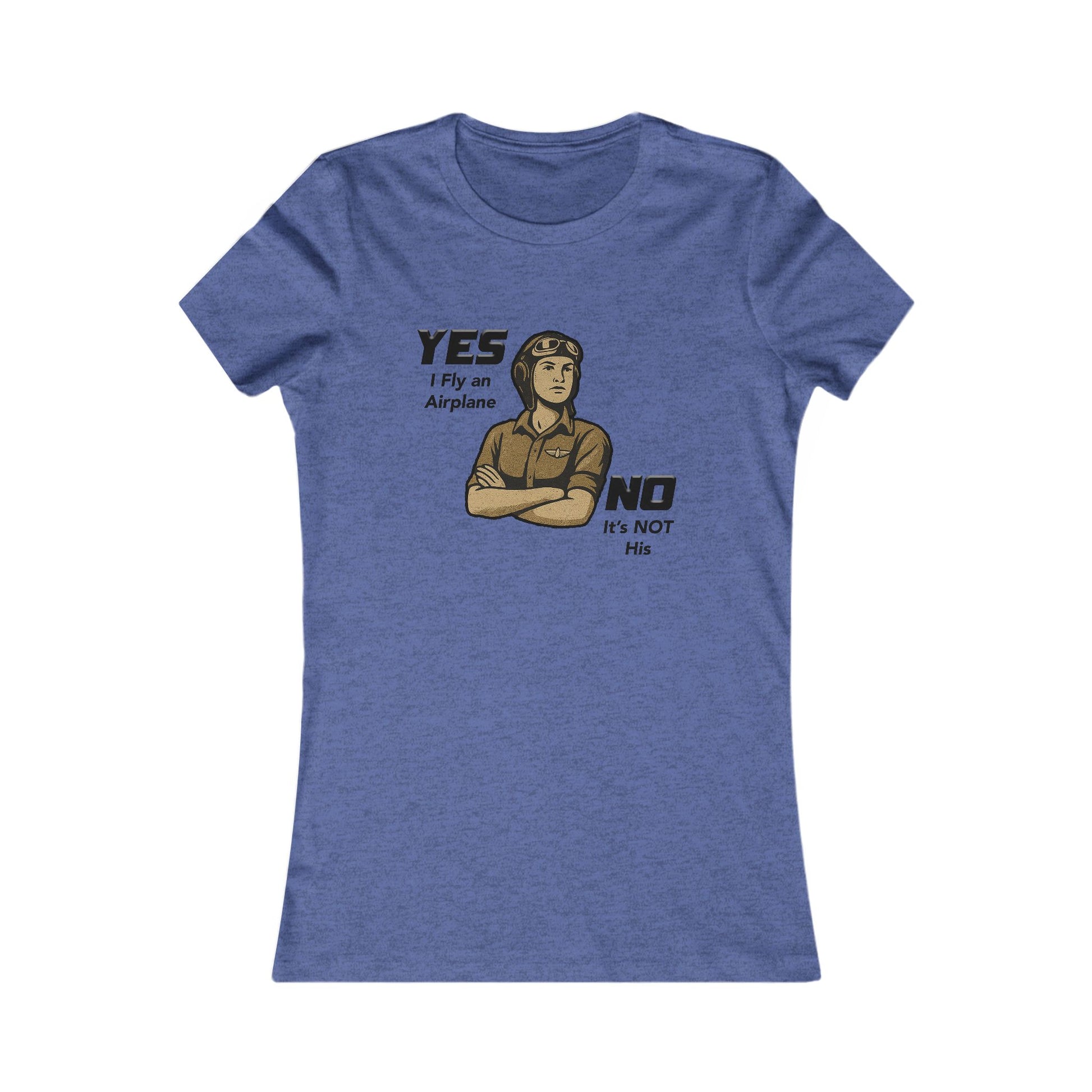 Yes I Fly an airplane, No its not His - Ladies Crew Neck