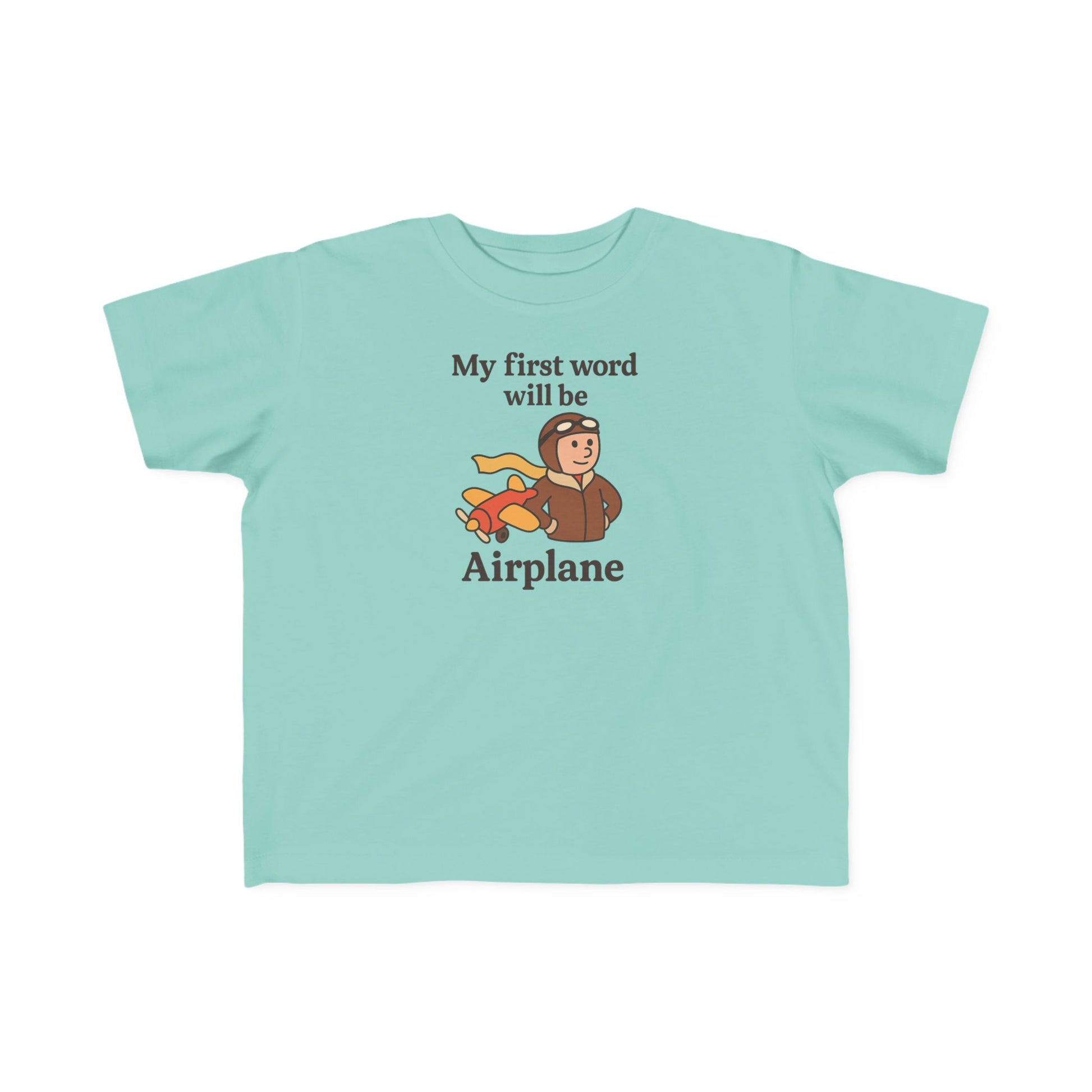 My First Word will be Airplane - Toddler Jersey T-Shirt