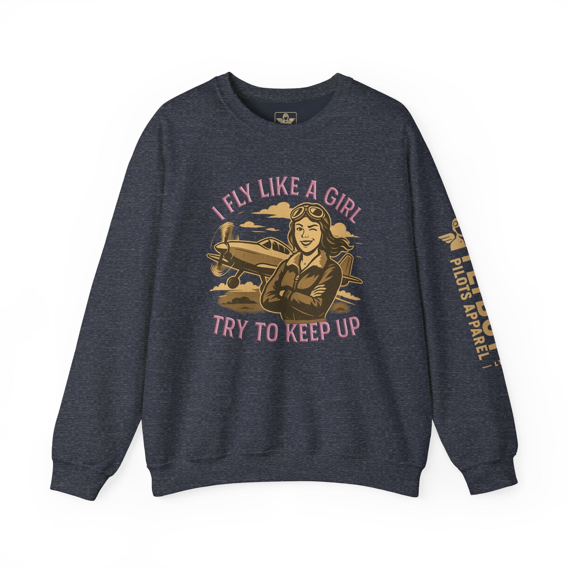 I Fly Like a Girl. Try to Keep Up - Crew Neck Sweatshirt