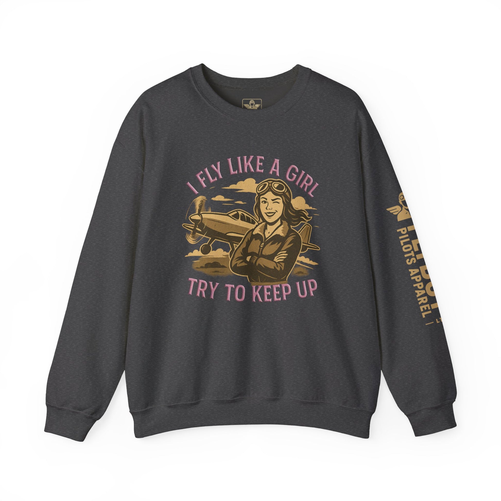 I Fly Like a Girl. Try to Keep Up - Crew Neck Sweatshirt