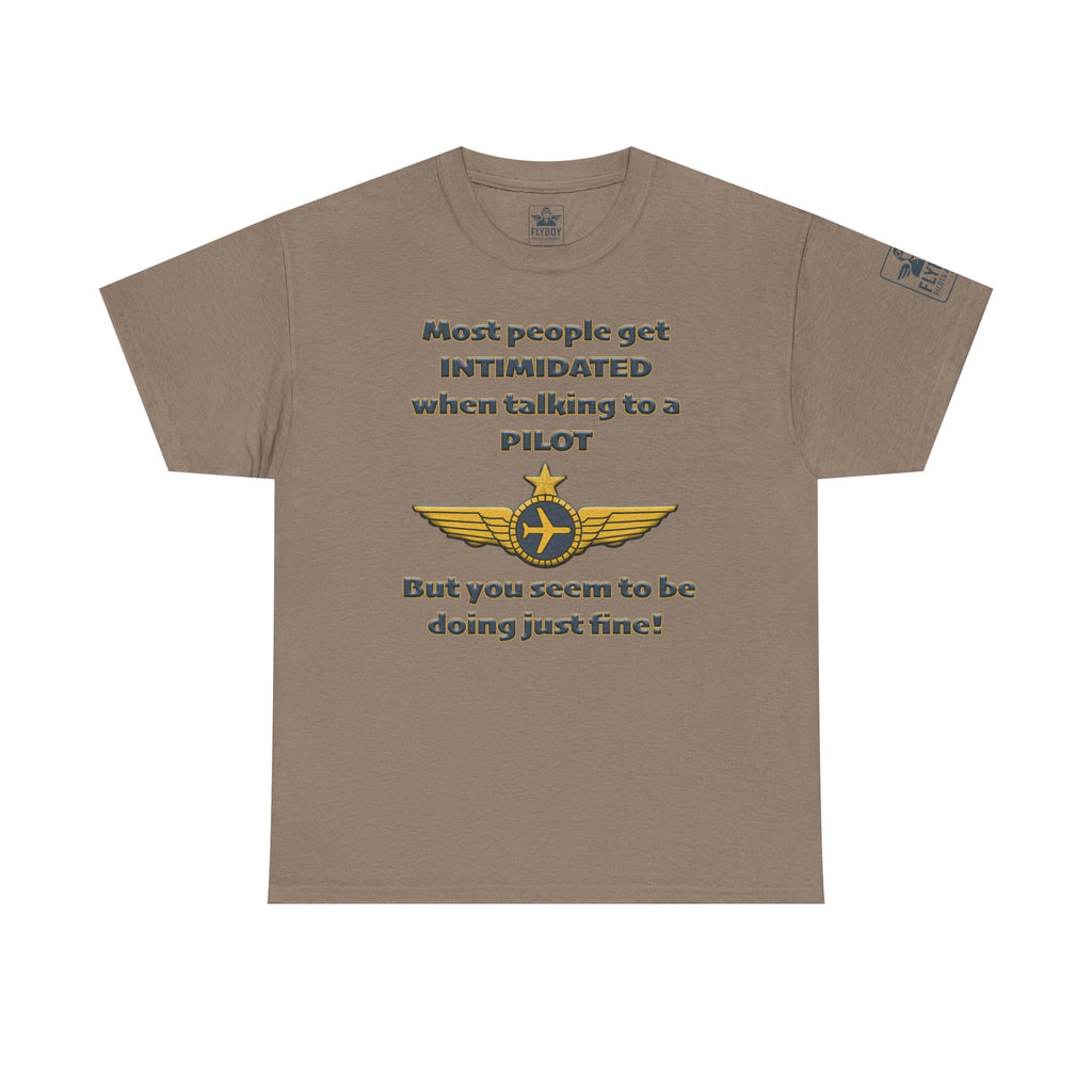 Most people get intimidated when talking to a pilot.. - T-Shirt
