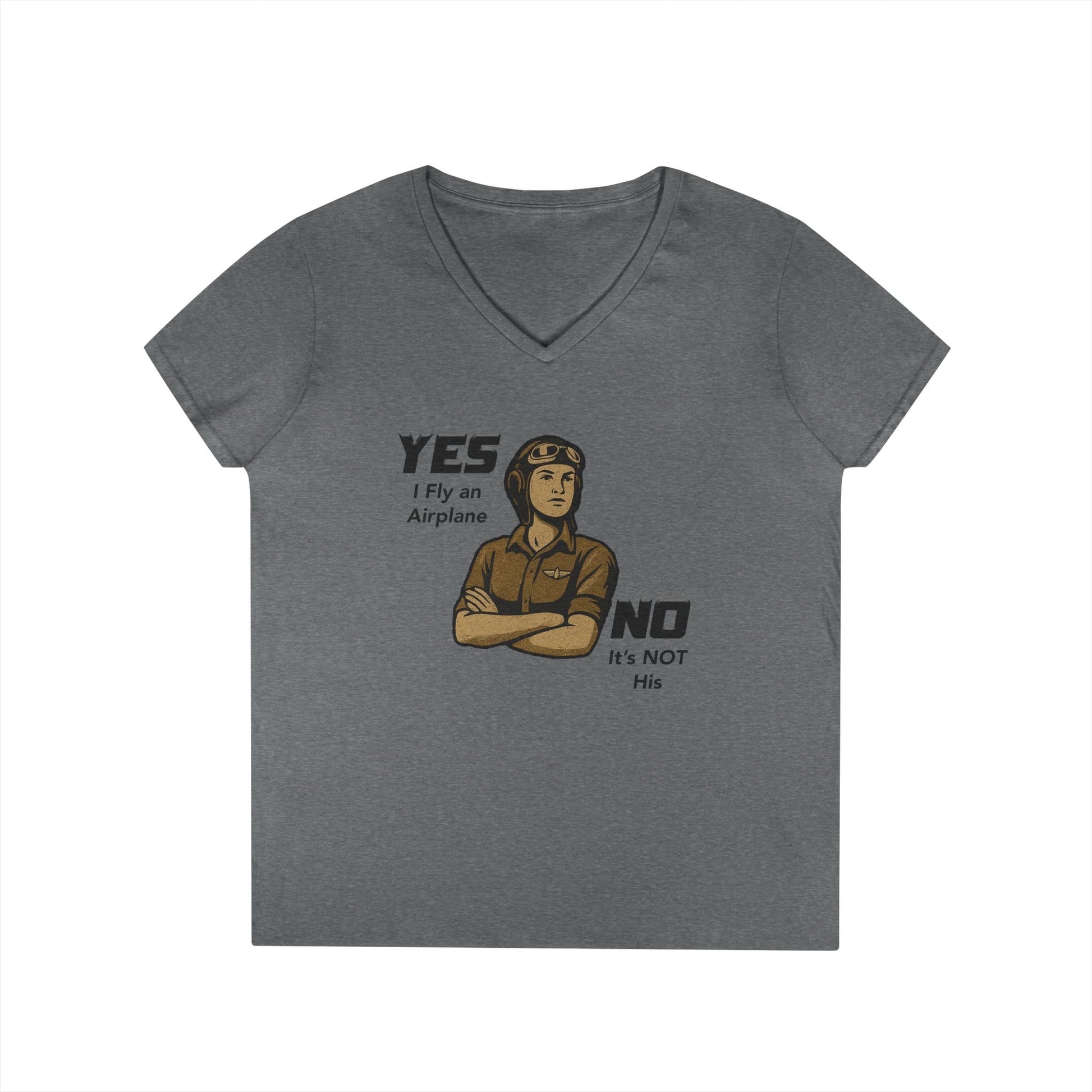 Yes I Fly an Airplane, No its not His - Ladies V-Neck