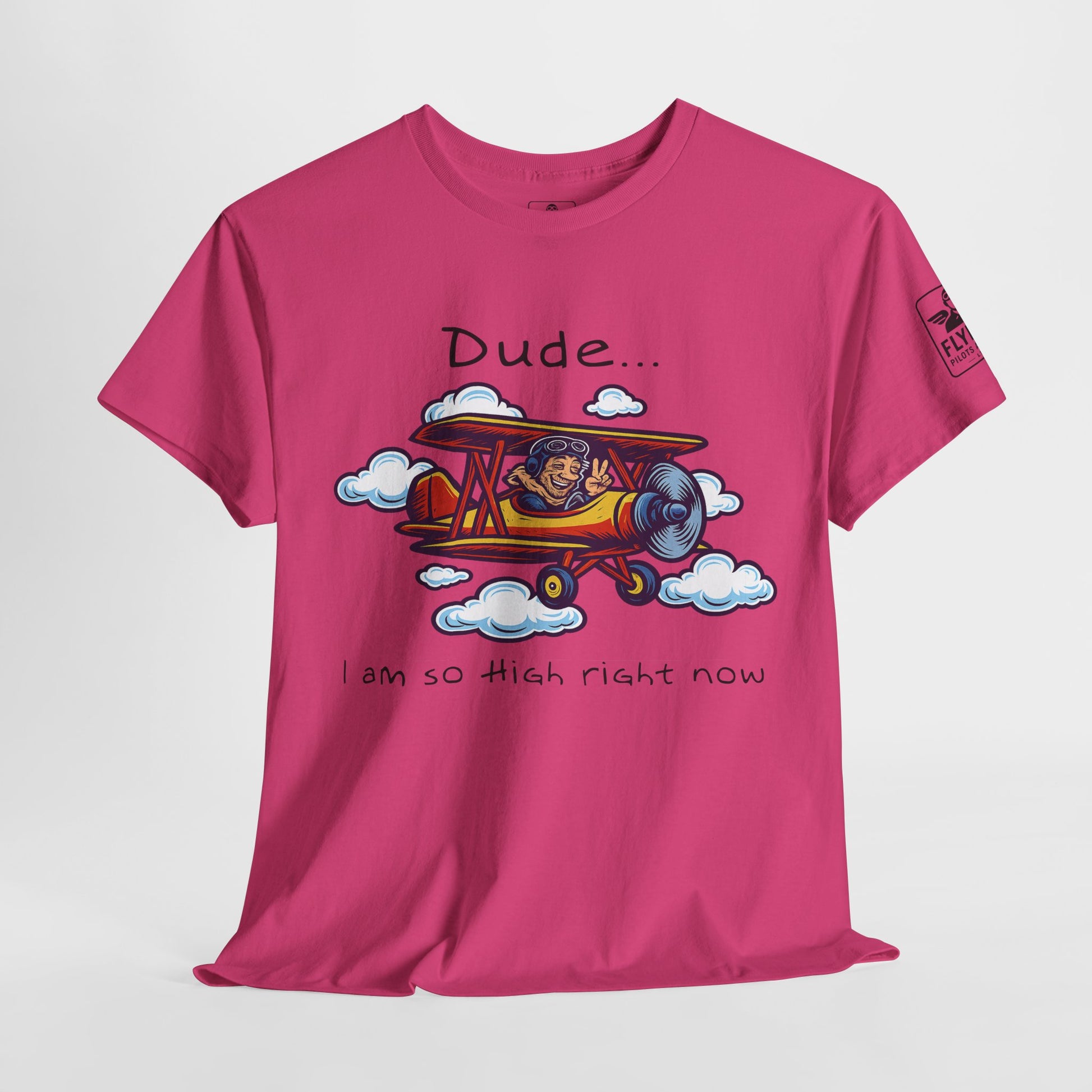 Dude... Im So High Right Now - T-Shirt