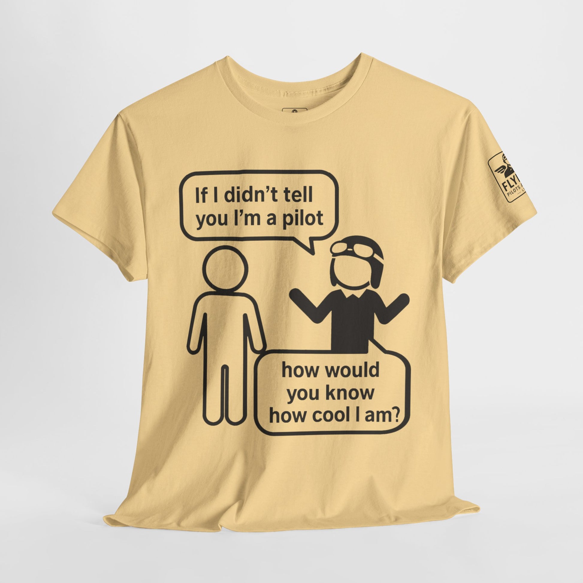 If I didn't tell you I'm a pilot... - T-Shirt